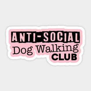 Anti-Social Dog Walking Club Sticker